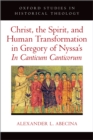 Image for Christ, the Spirit, and Human Transformation in Gregory of Nyssa&#39;s In Canticum Canticorum