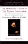 Image for The Aristotelian Tradition in Early Modern Protestantism