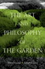 Image for The art and philosophy of the garden