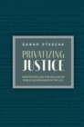 Image for Privatizing Justice