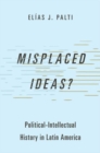 Image for Misplaced ideas?  : political-intellectual history in Latin America