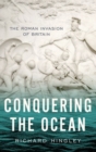 Image for Conquering the Ocean : The Roman Invasion of Britain