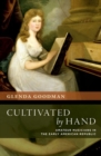 Image for Cultivated by Hand : Amateur Musicians in the Early American Republic