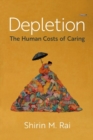 Image for Depletion : The Human Costs of Caring