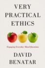 Image for Very Practical Ethics