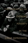Image for The Literature of Extreme Poverty in the Great Depression