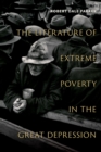 Image for The literature of extreme poverty in the Great Depression