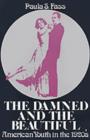 Image for The damned and the beautiful: American youth in the 1920&#39;s