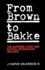 Image for From &#39;Brown&#39; to &#39;Bakke&#39;: The Supreme Court and School Integration: 1954-1978
