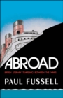 Image for Abroad: British literary traveling between the wars