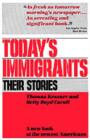 Image for Today&#39;s Immigrants, Their Stories: A New Look at the Newest Americans