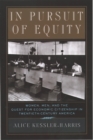 Image for In pursuit of equity: women, men, and the quest for economic citizenship in 20th century America