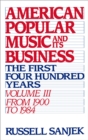 Image for American Popular Music and its Business: Volume III: From 1909 to 1984
