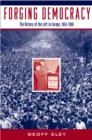 Image for Forging Democracy: The History of the Left in Europe, 1850-2000