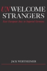 Image for Unwelcome Strangers: East European Jews in Imperial Germany