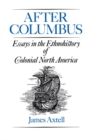 Image for After Columbus: Essays in the Ethnohistory of Colonial North America