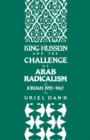 Image for King Hussein and the Challenge of Arab Radicalism: Jordan, 1955-1967