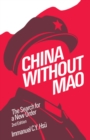 Image for China Without Mao: The Search for a New Order