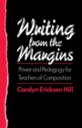 Image for Writing from the Margins: Power and Pedagogy for Teachers of Composition