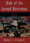 Image for Ride of the Second Horseman: The Birth and Death of War