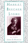 Image for Harriet Beecher Stowe: a life