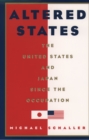 Image for Altered states: the United States and Japan since the occupation