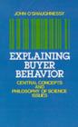 Image for Explaining buyer behavior: central concepts and philosophy of science issues