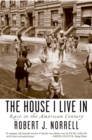 Image for The house I live in: race in the American century