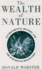 Image for The wealth of nature: environmental history and the ecological imagination