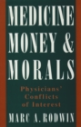 Image for Medicine, money and morals: physicians&#39; conflicts of interest
