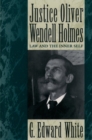 Image for Justice Oliver Wendell Holmes: Law and the Inner Self