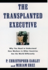 Image for The transplanted executive: why you need to understand how workers in other countries see the world differently