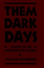 Image for Them Dark Days: Slavery in the American Rice Swamps