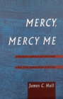 Image for Mercy, mercy me: African American culture and the American sixties