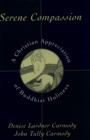 Image for Serene Compassion: A Christian Appreciation of Buddhist Holiness