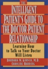 Image for The Intelligent Patient&#39;s Guide to the Doctor-Patient Relationship: Learning How to Talk So Your Doctor Will Listen