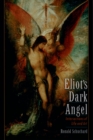 Image for Eliot&#39;s dark angel: intersections of life and art