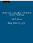 Image for The human animal: personal identity without psychology