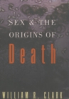 Image for Sex and the origins of death.
