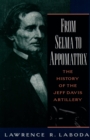 Image for From Selma to Appomattox: the history of the Jeff Davis artillery.