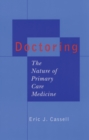 Image for Doctoring: the nature of primary care medicine