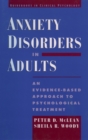 Image for Anxiety disorders in adults: an evidence-based approach to psychological treatment
