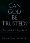 Image for Can God be trusted?: faith and the challenge of evil
