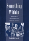Image for Something within: religion in African-American political activism