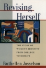 Image for Revising Herself: The Story of Women&#39;s Identity from College to Midlife.