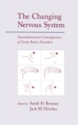 Image for The changing nervous system: neurobehavioral consequences of early brain disorders