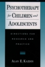 Image for Psychotherapy for children and adolescents: directions for research and practice