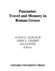 Image for Pausanias: travel and memory in Roman Greece