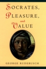 Image for Socrates, pleasure, and value