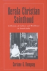 Image for Kerala Christian sainthood: collisions of culture and worldview in South India